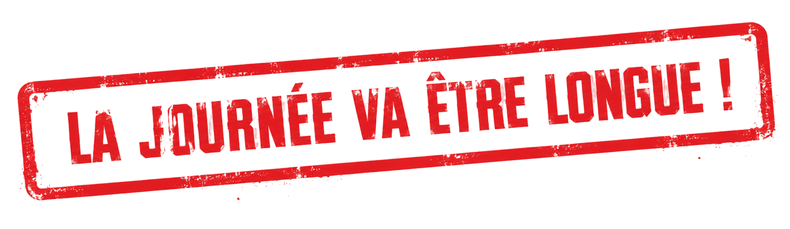 La journée va être longue !